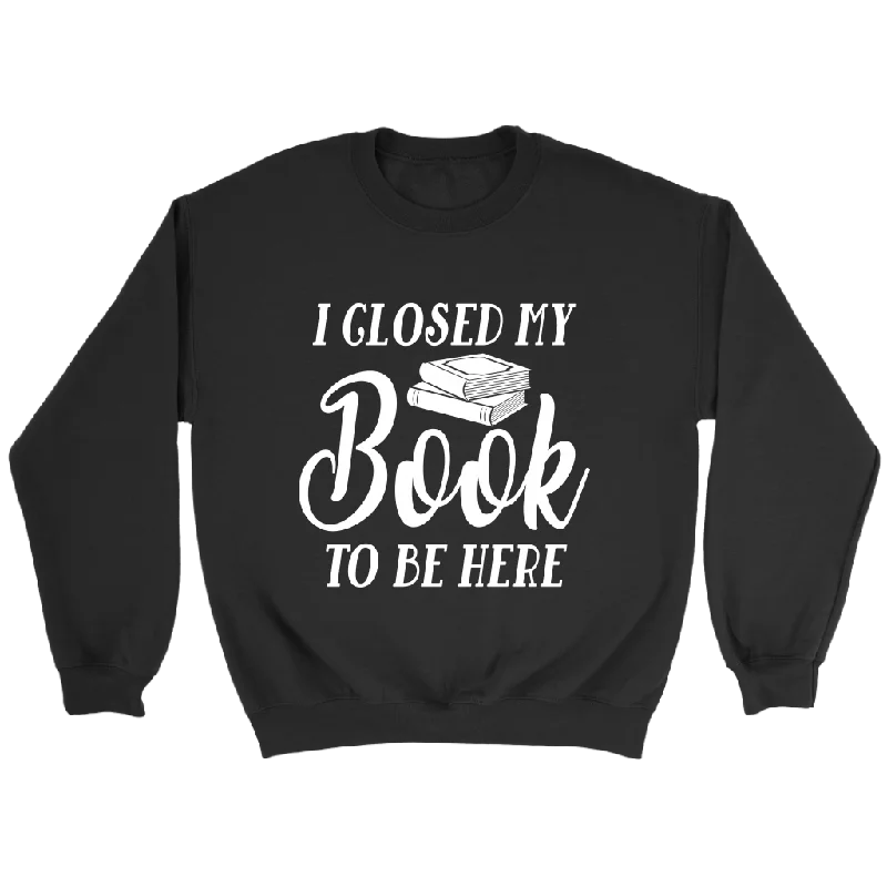 "I Closed My Book To Be Here" Sweatshirt Hoodie with Hem Raw Edge Edgy Unfinished