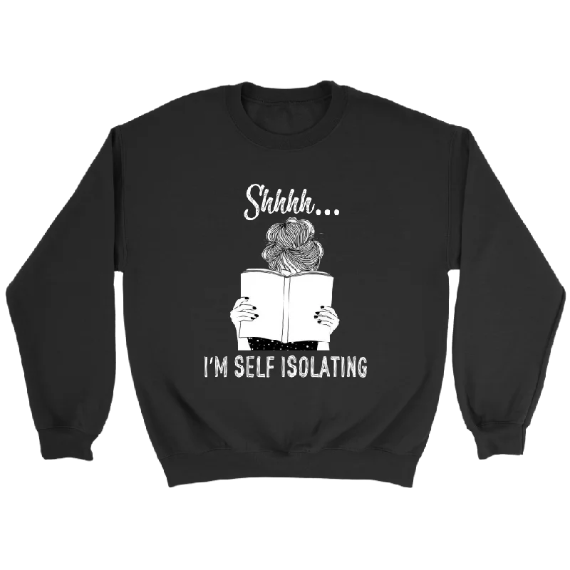 "Shhhh I'm Self Isolating" Sweatshirt Hoodie with Embroidery Detailed Premium